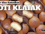 Roti Klatak, Makanan Jadul di Bulan Puasa Sejak Era Belanda